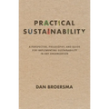 Practical Sustainability: A Perspective, Philosophy, and Guide for Implementing Sustainability in any Organization