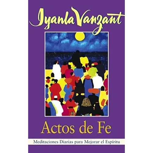 Actos de Fe (Acts of Faith): Meditaciones Diarias Para Mejorar El Espiritu (Meditations for People of Color)