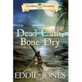 Dead Calm, Bone Dry: A Pirate Action Adventure Series for Young Adult Readers