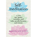 Self-Meditation: 3,299 Tips, Quotes, Reminders, and Wake-Up Calls for Peace and Serenity
