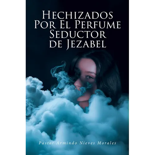 Hechizados Por El Perfume Seductor de Jezabel