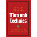 Man and Technics: A Contribution to a Philosophy of Life