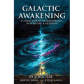 Galactic Awakening: A Cosmic Journey of Remembrance, Integration, & Ascension