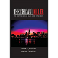 The Chicago Killer: The Hunt For Serial Killer John Wayne Gacy