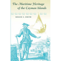 The Maritime Heritage of the Cayman Islands