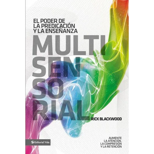 El Poder de la Predicaci��n Y La Ense��anza Multisensorial: Aumente La Atenci��n, La Comprensi�ᦙ