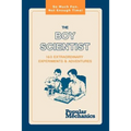 The Boy Scientist: 160 Extraordinary Experiments & Adventures