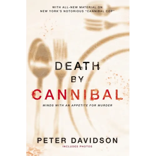 Death by Cannibal: Minds with an Appetite for Murder