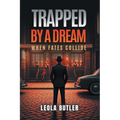 Trapped By A Dream: When Fates Collide
