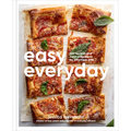 Easy Everyday: 100 Recipes and Meal Prep Ideas for Effortless Eats; A Cookbook