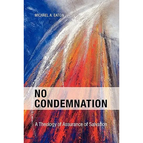 No Condemnation: A Theology of Assurance of Salvation