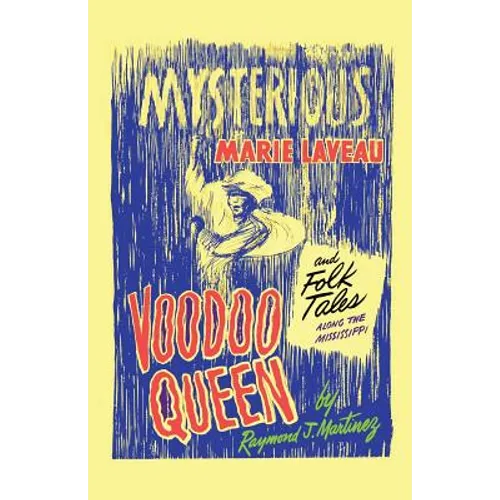Mysterious Marie Laveau, Voodoo Queen, And Folk Tales Along The Mississippi