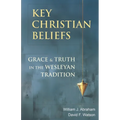 Key Christian Beliefs: Grace and Truth in the Wesleyan Tradition