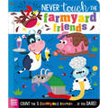 Never Touch the Farmyard Friends