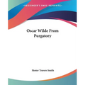 Oscar Wilde From Purgatory