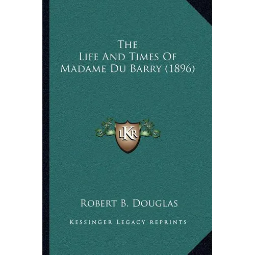 The Life And Times Of Madame Du Barry (1896)