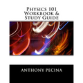 Physics 101 Workbook & Study Guide