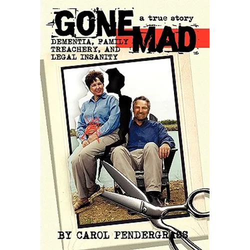 Gone Mad: Dementia, Family Treachery, and Legal Insanity