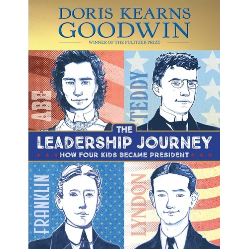 The Leadership Journey: How Four Kids Became President