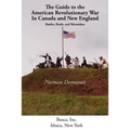 The Guide to the American Revolutionary War in Canada and New England