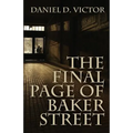 The Final Page of Baker Street: The Exploits of Mr. Sherlock Holmes, Dr. John H. Watson, and Master Raymond Chandler