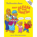 The Berenstain Bears Say Please and Thank You
