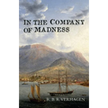 In the Company of Madness