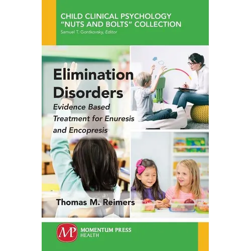 Elimination Disorders: Evidence-Based Treatment for Enuresis and Encopresis
