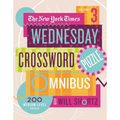The New York Times Wednesday Crossword Puzzle Omnibus Volume 3: 200 Medium-Level Puzzles