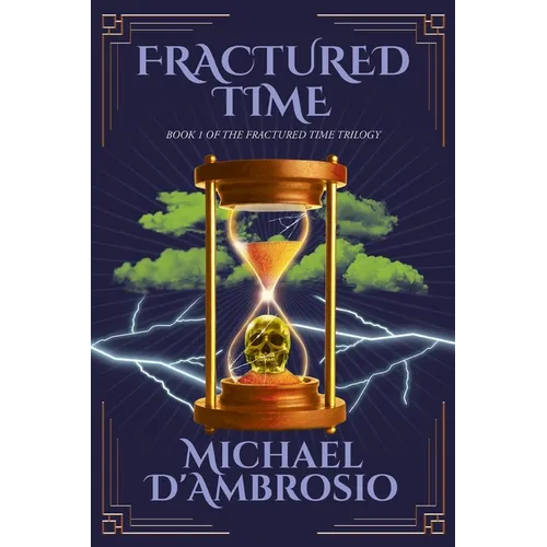 Fractured Time: Book 1 of the Fractured Time Trilogy