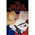 No Greater Deception: A True Texas Story