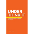Under Think It