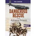 Dangerous Rescue from Amiens Prison: Interactive World War II Missions