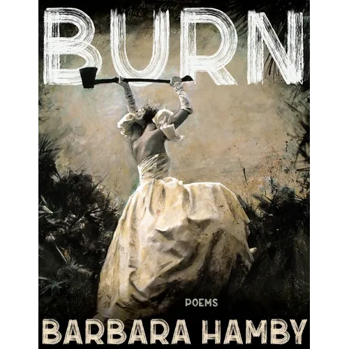 Burn: Poems