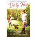 Dirty Hoe: A Gardening Romance
