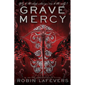Grave Mercy: His Fair Assassin, Book I