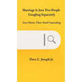 Marriage Is Just Two People Googling Separately: Love Poems That Need Counseling
