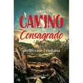 El Camino consagrado a la perfección cristiana