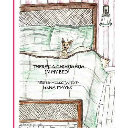 There's A Chihuahua In My Bed!