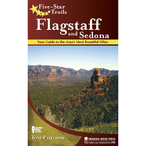 Five-Star Trails: Flagstaff and Sedona: Your Guide to the Area's Most Beautiful Hikes