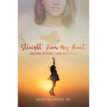 Straight from My Heart: Journey of Hope, Love and Peace