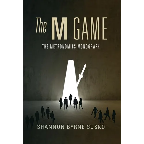 The M Game: The Metronomics Monograph