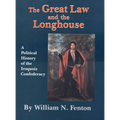 The Great Law and the Longhouse: A Political History of the Iroquois Confederacy Volume 223