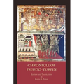 The Chronicle of Pseudo-Turpin: Book IV of the Liber Sancti Jacobi (Codex Calixtinus)