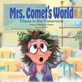 Mrs. Comet's World: Chaos in the Classroom