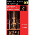 Essays on a Science of Mythology: The Myth of the Divine Child and the Mysteries of Eleusis