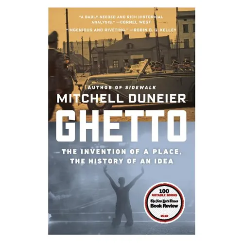 Ghetto: The Invention of a Place, the History of an Idea