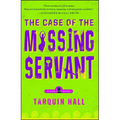 The Case of the Missing Servant: From the Files of Vish Puri, Most Private Investigator