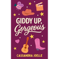 Giddy Up, Gorgeous: A Clean, No-Spice Christian Romcom