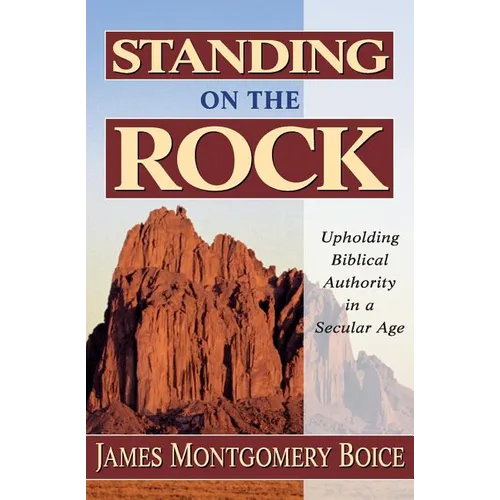 Standing on the Rock: Upholding Biblical Authority in a Secular Age